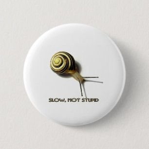 SNAIL WITH CAPTION FROM JUNGLEWALK.COM 6 CM ROUND BADGE