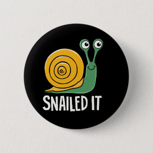 SNAILED IT 6 CM ROUND BADGE