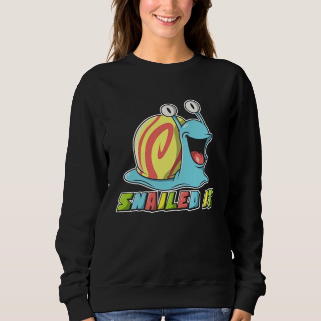 Snailed It  Cute Snail Decor Sweatshirt (Front)