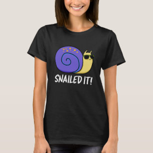 Snailed It Funny Snail Pun Dark BG T-Shirt