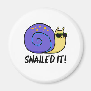 Snailed It Funny Snail Pun Magnet