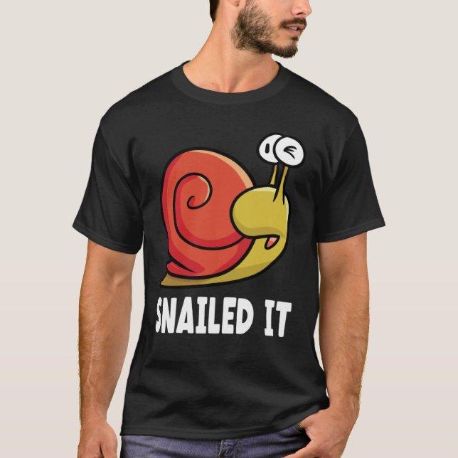 Snailed it snail owner snail T-Shirt (Front)