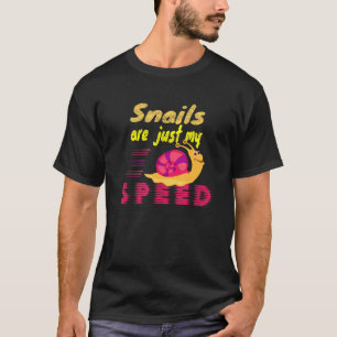 Snails Are Just My Speed Saying Racing Snail 1 T-Shirt