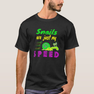 Snails Are Just My Speed Saying Racing Snail T-Shirt