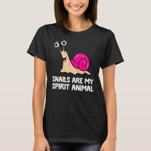 Snails Are My Spirit Animal T-Shirt