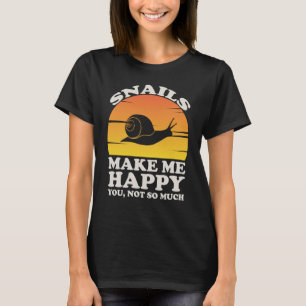 Snails Make Me Happy Snail Clothes Snail T-Shirt