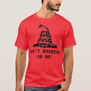 Snake Dont Breathe On Me  T-Shirt