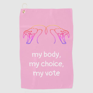 Snake heads & fangs, my body, my choice, my vote golf towel