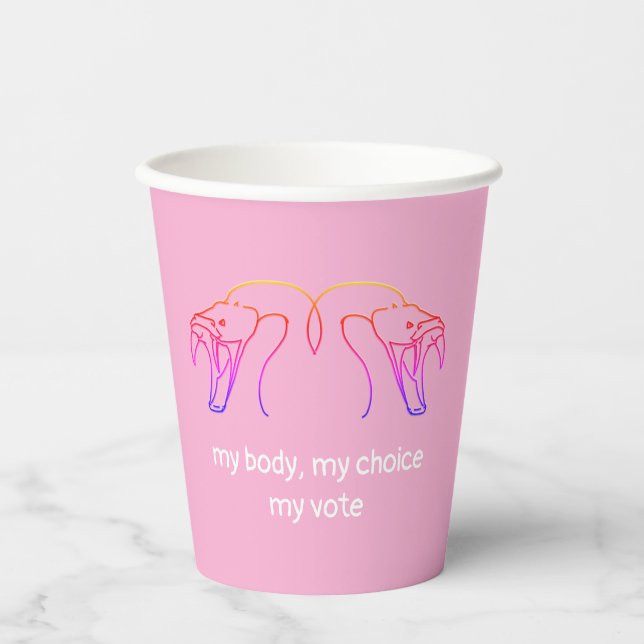 Snake heads & fangs, my body, my choice, my vote paper cups (Front)