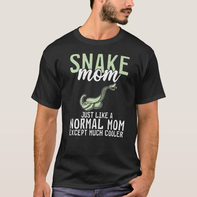 Snake Mum Just Like A Normal Dad Except Cooler Sna T-Shirt (Front)