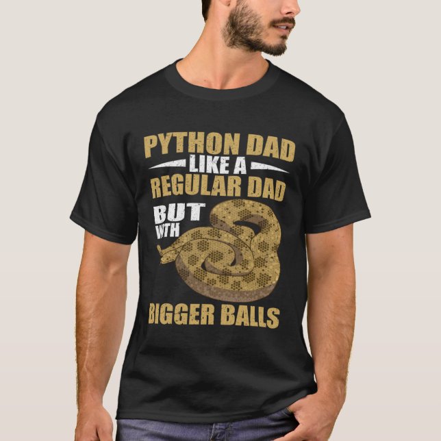 Snake Python Dad Bigger Banana Ball Python T-Shirt (Front)