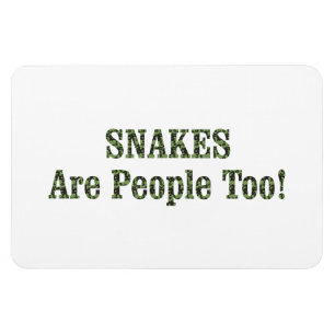 SNAKES Are People Too! Magnet