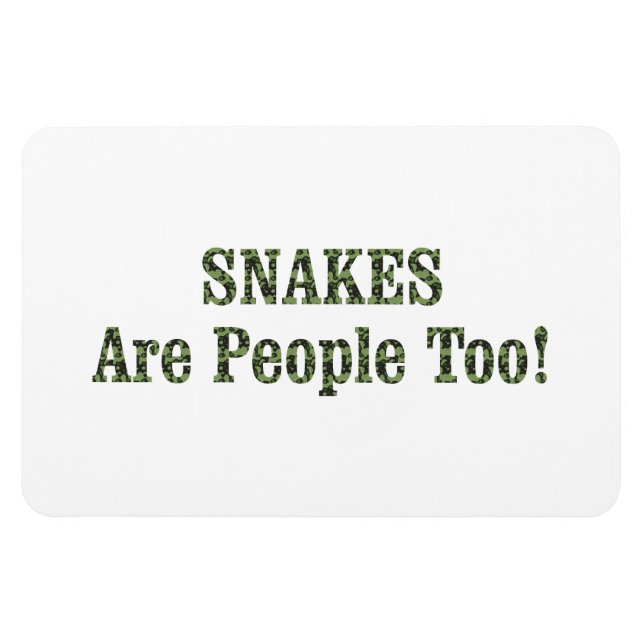 SNAKES Are People Too! Magnet (Horizontal)