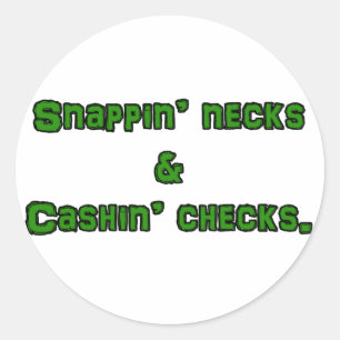 snapin necks and cashin checks classic round sticker
