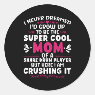 Snare Drum Player Mom Drummers Drumming Classic Round Sticker