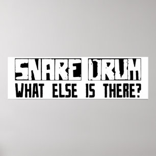 Snare Drum What Else Is There? Poster
