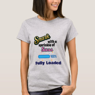 Snark and Sass Fully Loaded Fierce Women’s T-Shirt