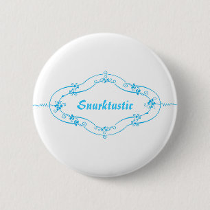 Snarktastic 6 Cm Round Badge