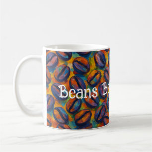 Snarky "Beans Before Means" Fauvist Art Coffee Mug