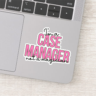 Snarky Case Management Quote - I Am a Case Manager