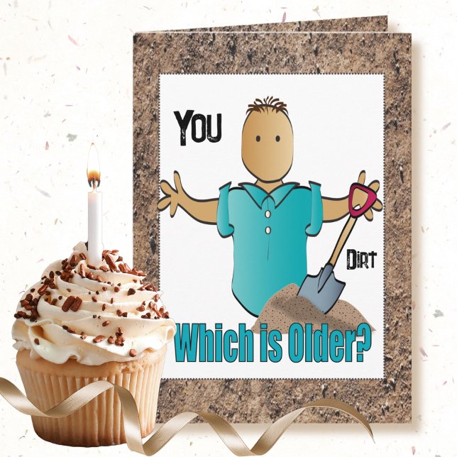 Snarky Funny Saying Male Cartoon Dirt Birthday  Card (Creator Uploaded)