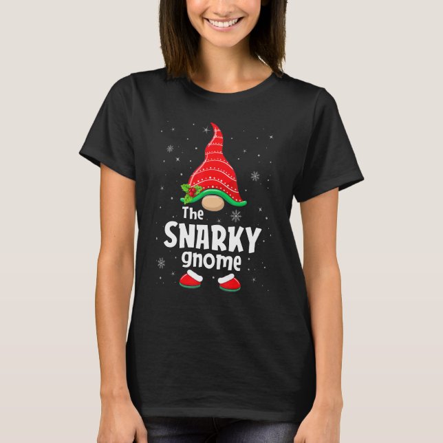 Snarky Gnome Matching Family Group Christmas Party T-Shirt (Front)