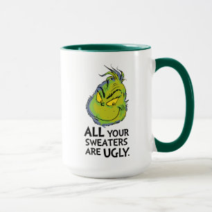 Snarky Grinch   All Your Sweaters Are Ugly Mug