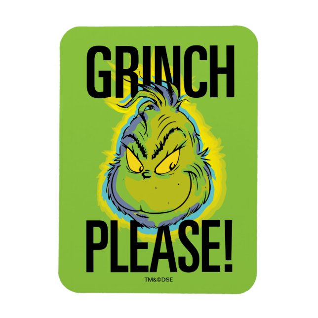Snarky Grinch | Funny Grinch Please Quote Magnet (Vertical)