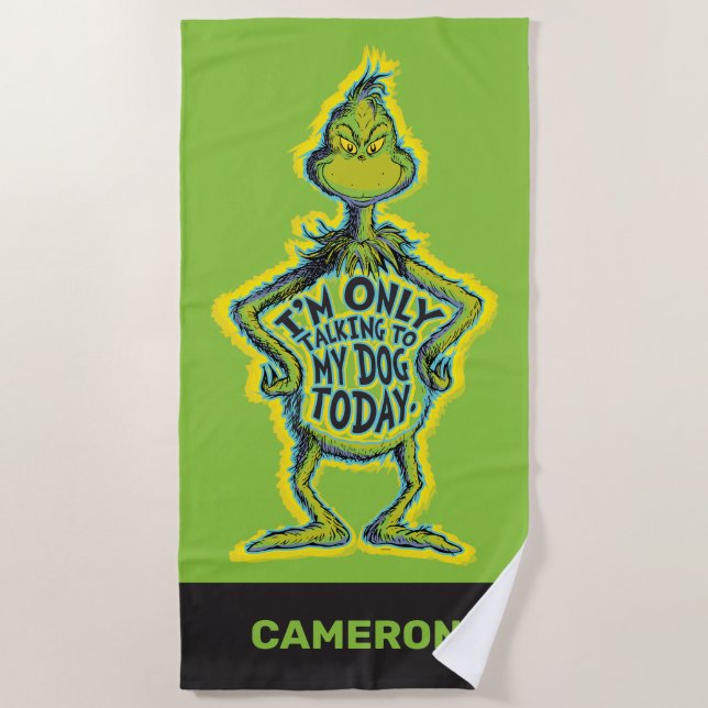 Snarky Grinch | Funny I'm Only Talking to My Dog Beach Towel (Front)