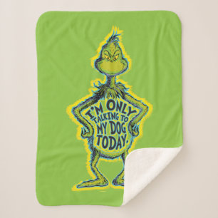 Snarky Grinch   Funny I'm Only Talking to My Dog T Sherpa Blanket