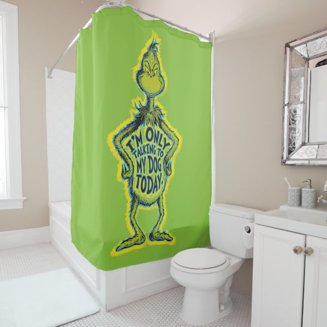Snarky Grinch | Funny I'm Only Talking to My Dog T Shower Curtain (In Situ)