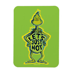 Snarky Grinch   Funny Let's Just Not Magnet