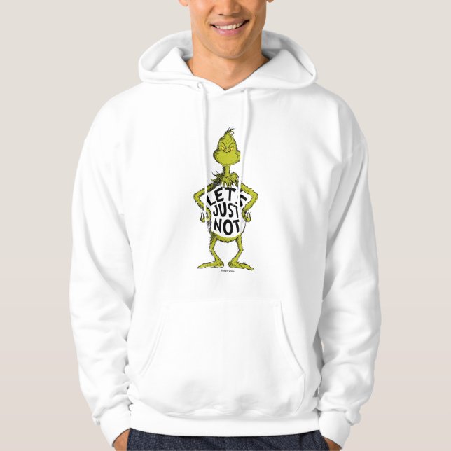 Snarky Grinch | Funny Let's Just Not Quote Hoodie (Front)