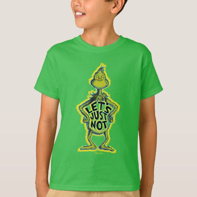 Snarky Grinch | Funny Let's Just Not Quote T-Shirt (Front)