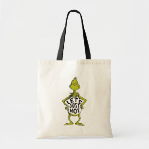 Snarky Grinch   Funny Let's Just Not Quote Tote Bag