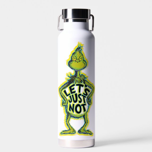 Snarky Grinch | Funny Let's Just Not Quote Water Bottle (Front)