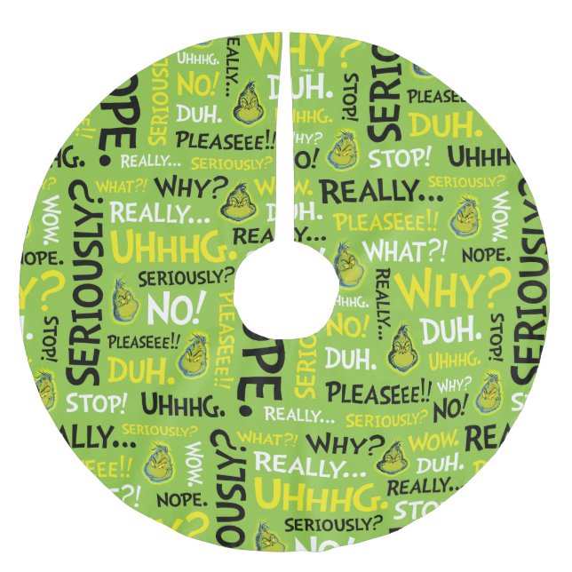 Snarky Grinch | Grinch Snarky Phrase Pattern Brushed Polyester Tree Skirt (Front)