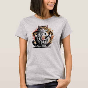 Snarky Humour Unisex T-Shirt IS IT FRIDAY YET?