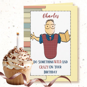 Snarky Male Cartoon Bookworm Sassy Birthday Card