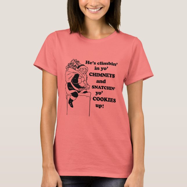 Snatchin' yo cookies up T-Shirt (Front)