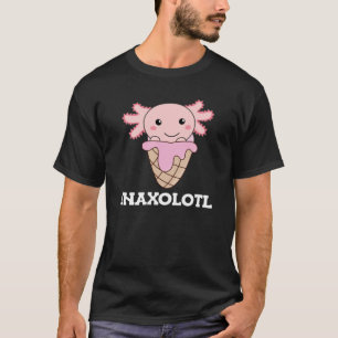 Snaxolotl Axolotl Lovers Sweet Animals Ice Cream T-Shirt