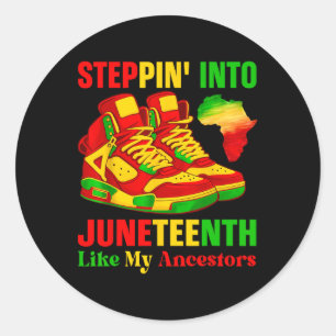 Sneaker Shoes Stepping Into Juneteenth Like My Anc Classic Round Sticker