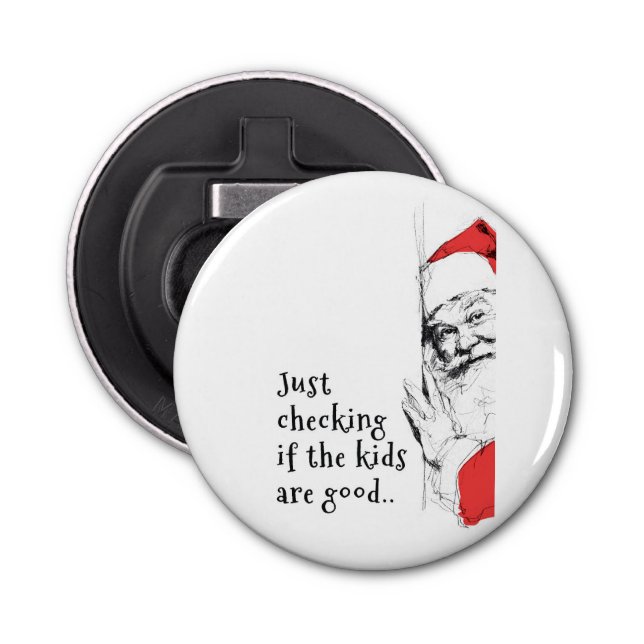 Sneaky Santa Just Checking Kids Bottle Opener (Front)