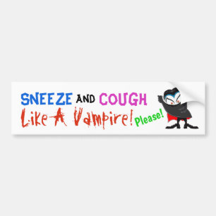 Sneeze & Cough Like A Vampire! Bumper Sticker