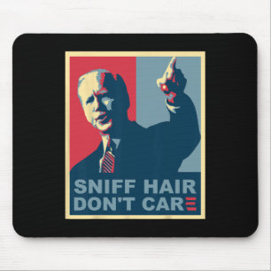 Sniff Hair Don#39;t Care Anti Joe Biden Meme Vode  Mouse Mat