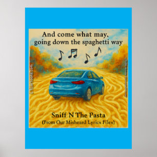 “Sniff N The Pasta Spaghetti Way Misheard Lyrics Poster