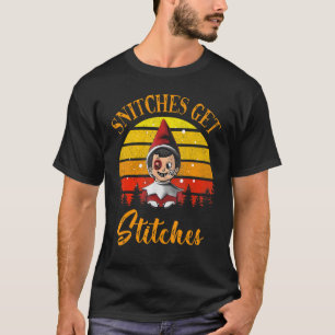 Snitches Get Stitches And End Up In Ditches Slogan T-Shirt