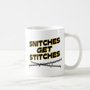 Snitches Get Stitches Coffee Mug
