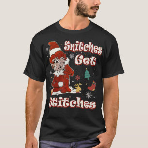 snitches get stitches funny mas christmas  T-Shirt