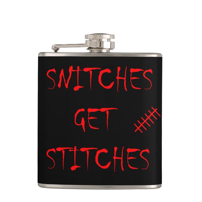 Snitches Get Stitches Hip Flask (Front)